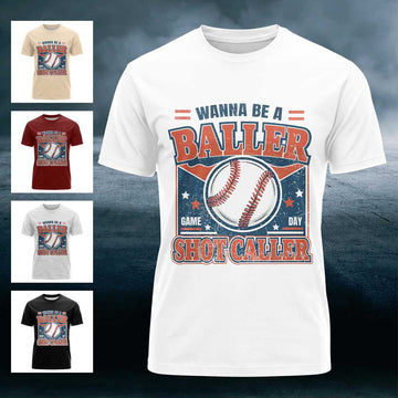 Wanna Be A Baller Shot Caller Baseball T-Shirt