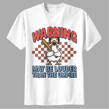 Warning Maybe Louder Than The Umpire Baseball T-Shirt