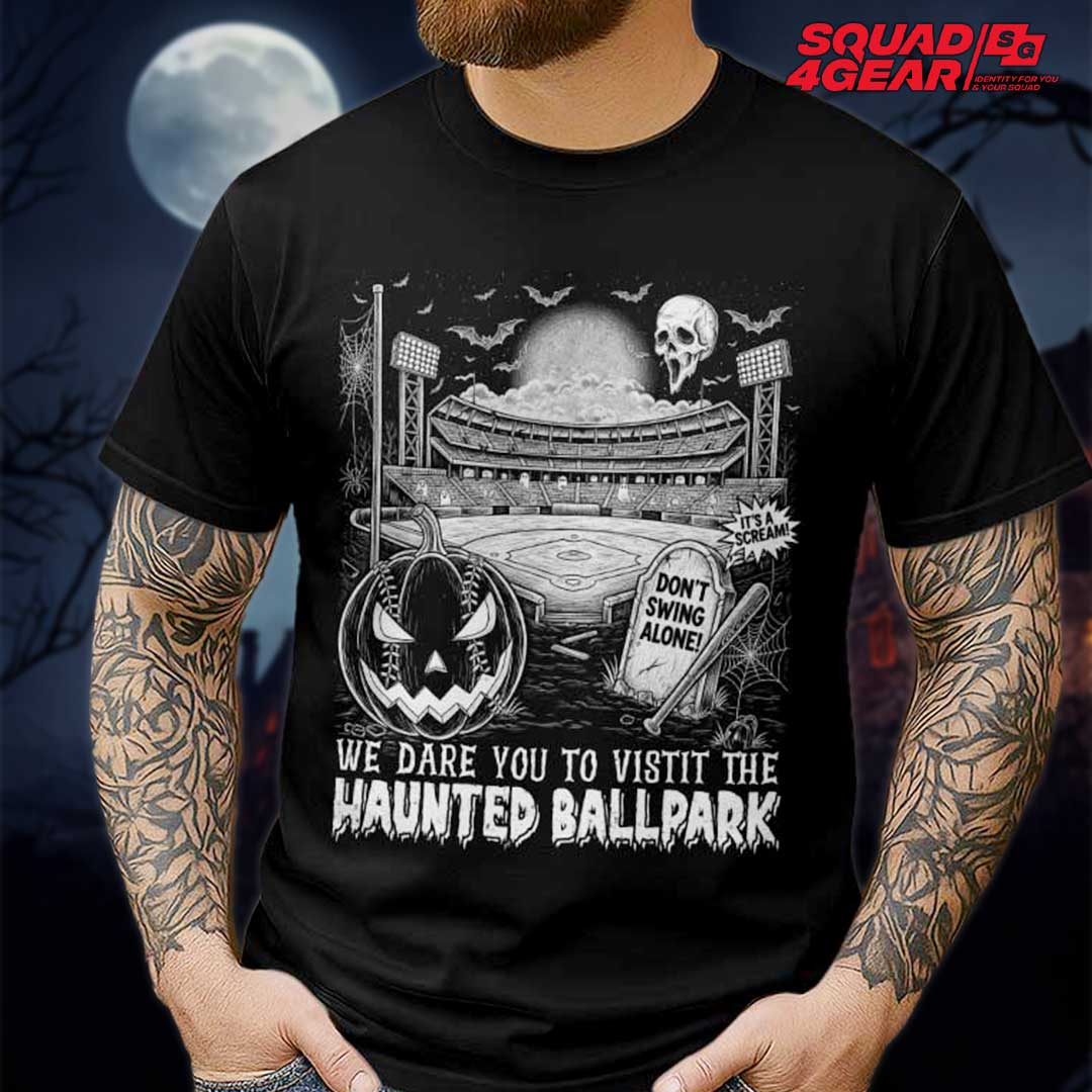Baseball Haunted We Dare You To Visit The Haunted Ballpark Black Baseball Halloween T-S ...