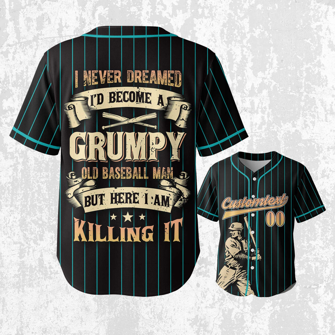 I never dreamed I’d become a grumpy old baseball man — but here I am, killing it -  Custom Baseball Jersey