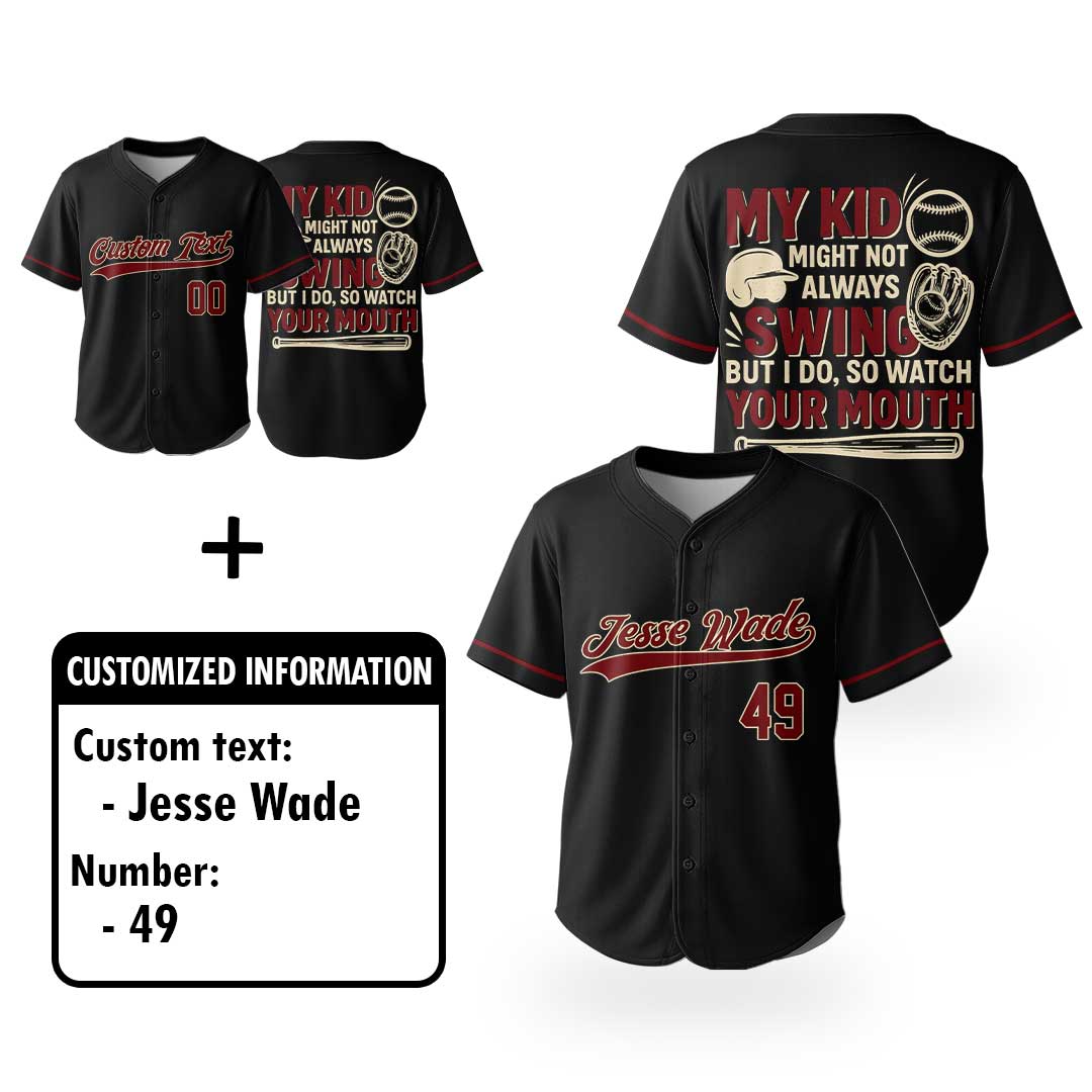 My Kid Might Not Always Swing But I Do So Watch Your Mouth - Custom Black Red Stripe Baseball Jersey