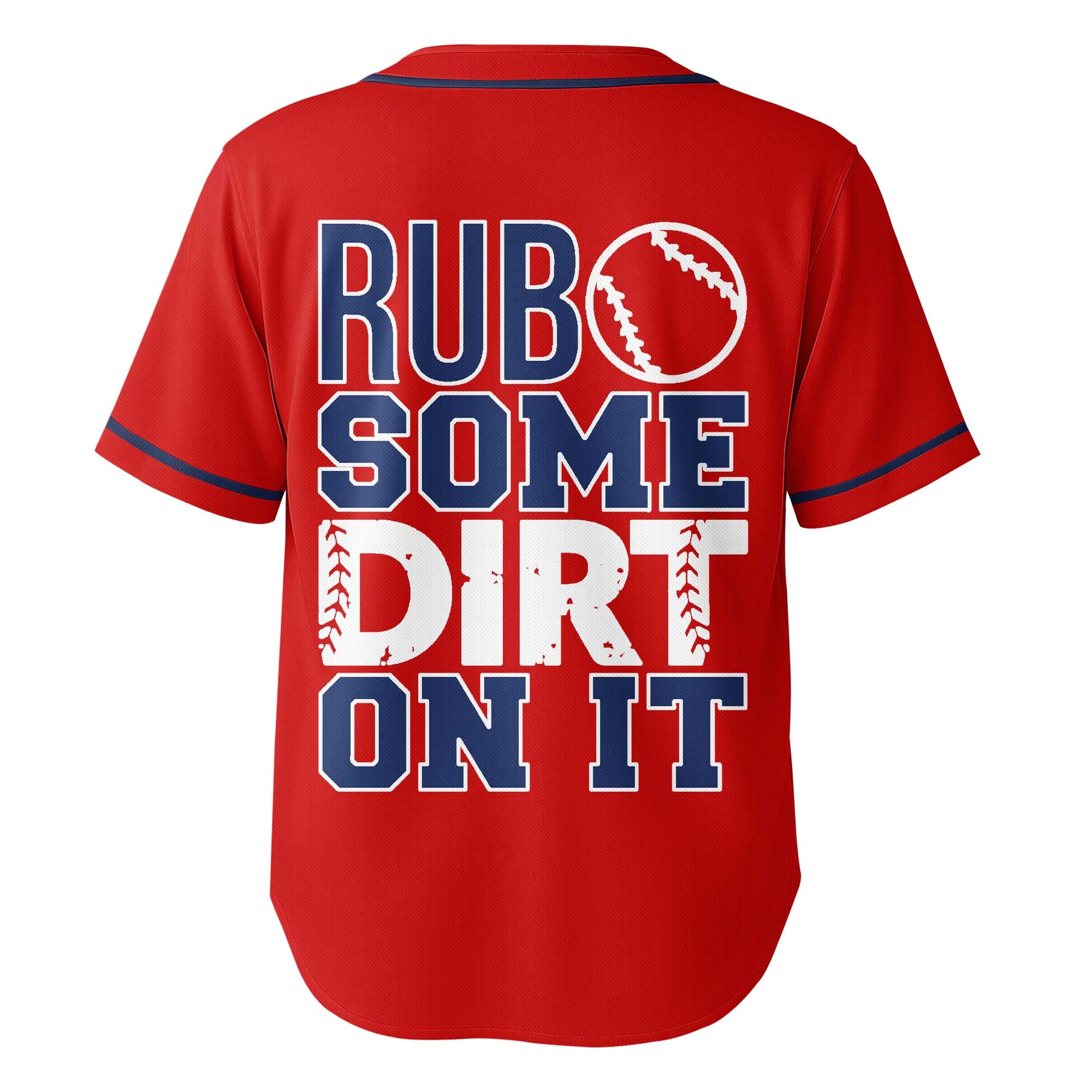 Rub Some Dirt On It - Custom Red and Navy Baseball Jersey