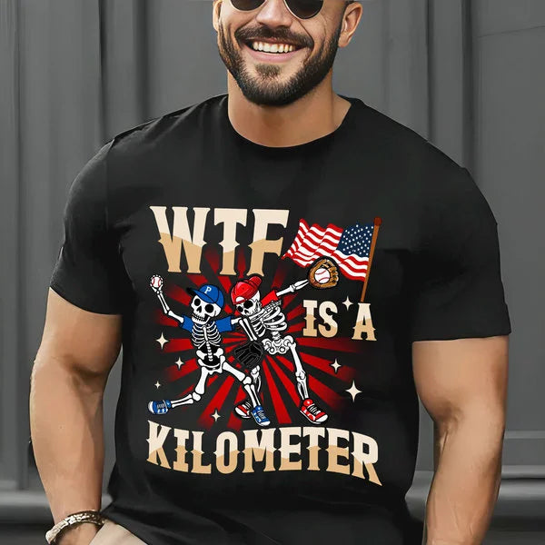 WTF IS A KILOMETER _Baseball Shirt, 4th of July Shirts - Independence Day Shirts For Baseball Lovers