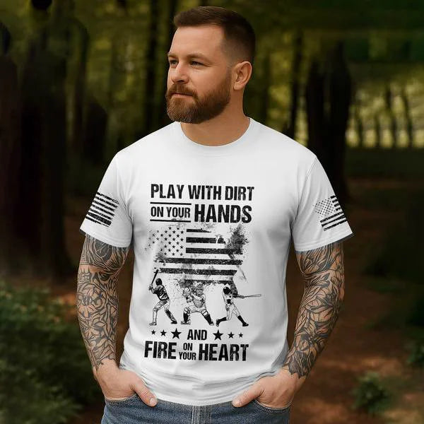 Play with Dirt on Your Hands and Fire in your Heart Grunt Style American Men's Baseball T-Shirt